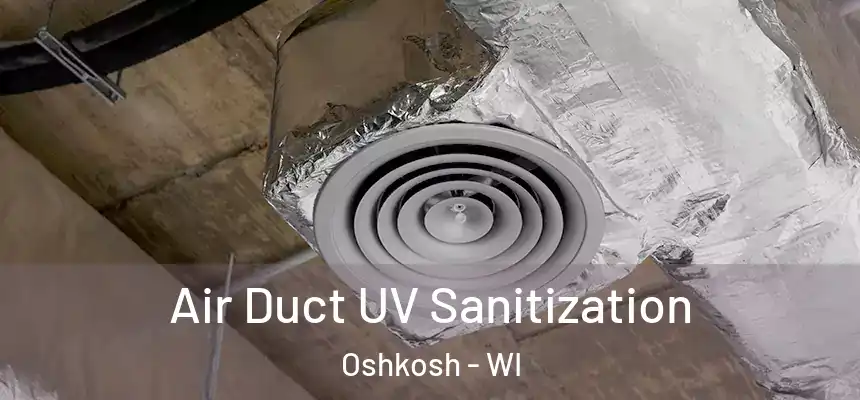  Air Duct UV Sanitization Oshkosh - WI