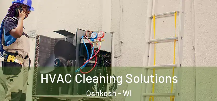  HVAC Cleaning Solutions Oshkosh - WI