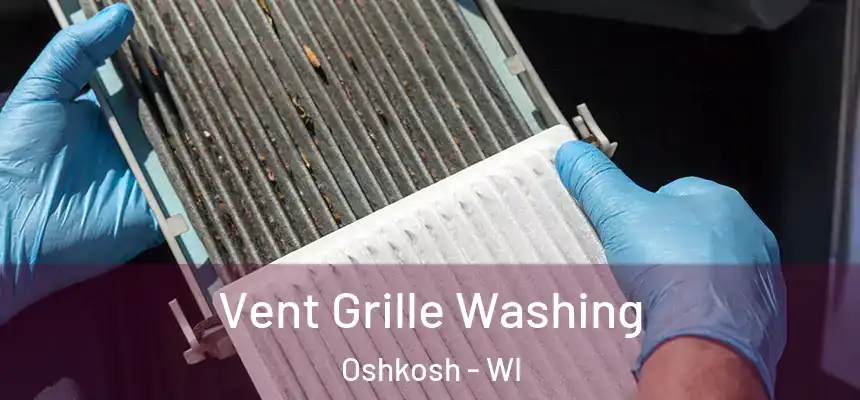  Vent Grille Washing Oshkosh - WI